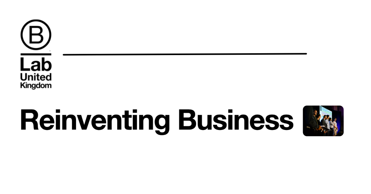 Reinventing Business - B Lab UK